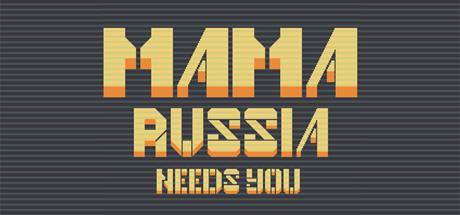 MAMA RUSSIA NEEDS YOU NON FREE